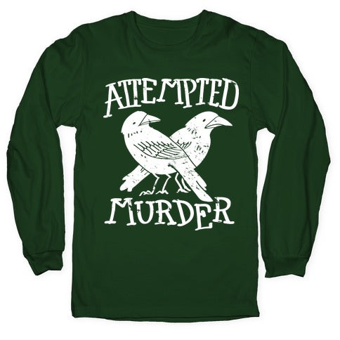 Attempted Murder Longsleeve Tee